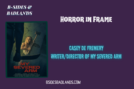 Panic Fest 2026: A Conversation with Casey de Fremery (My Severed Arm)