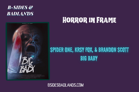 Horror in Frame: Spider One, Krsy Fox, & Brandon Scott (Big Baby)